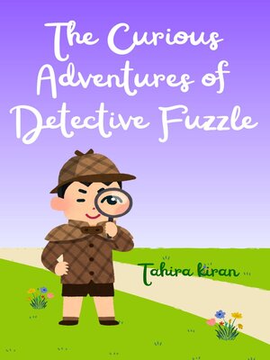 cover image of The Curious Adventures of Detective Fuzzle